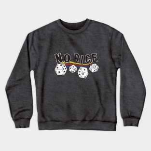 No Dice Crewneck Sweatshirt